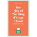 The Joy of Writing Things Down: The Everyday Zen of Putting Pen to Paper