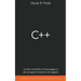 C++: Guida Completa al Linguaggio e alla Programmazione ad Oggetti. Contiene Esempi di Codice ed Esercizi Pratici