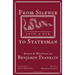 From Silence to Statesman: Essays and Writings of Benjamin Franklin