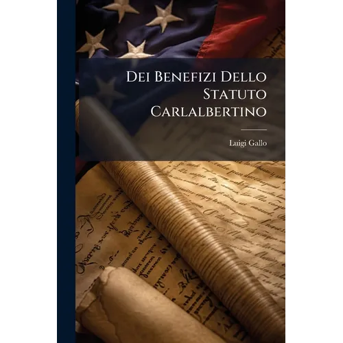Dei Benefizi Dello Statuto Carlalbertino