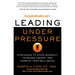 Executivehealth.Com's Leading Under Pressure: Strategies to Avoid Burnout, Increase Energy, and Improve Your Well-Being