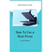 How to Use a Heat Press: A concise custom printing guidebook on how to use and master a heat press machine for beginners; your ultimate guide t