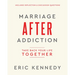 Marriage After Addiction: Take Back Your Life Together
