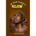 Give Yourself Permission to Glow