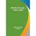 Medical Essays, 1842-1882