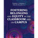 Fostering Belonging and Equity in the Classroom and on Campus