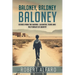 Baloney, Baloney, Baloney!: A Memoir
