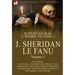 The Collected Supernatural and Weird Fiction of J. Sheridan Le Fanu: Volume 5-Including One Novel, 'The Rose and the Key, ' One Novelette, 'Spalatro,