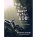 Hey Are You There? It's me-GOD!
