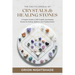 The Encyclopedia of Crystals and Healing Stones: A Modern Guide to 200 Crystals and Healing Stones for Energy, Balance, and Transformation