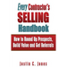 Every Contractor's Selling Handbook: How to Round Up Prospects, Build Value and Get Referrals