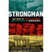 Strongman: The Rise of Five Dictators and the Fall of Democracy