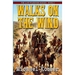 Walks On The Wind: The Last Warriors Series - Book 2