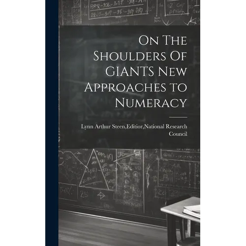 On The Shoulders Of GIANTS New Approaches to Numeracy