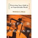 Safe and Sound: Protecting Your Child in an Unpredictable World