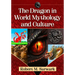The Dragon in World Mythology and Culture