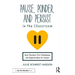 Pause, Ponder, and Persist in the Classroom: How Teachers Turn Challenges into Opportunities for Impact