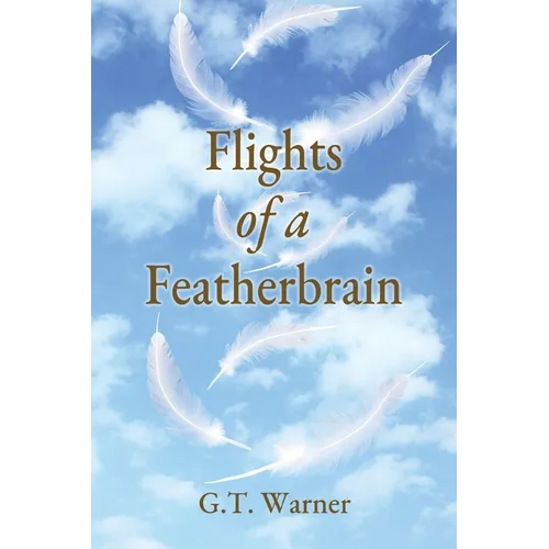 Flights of a Featherbrain