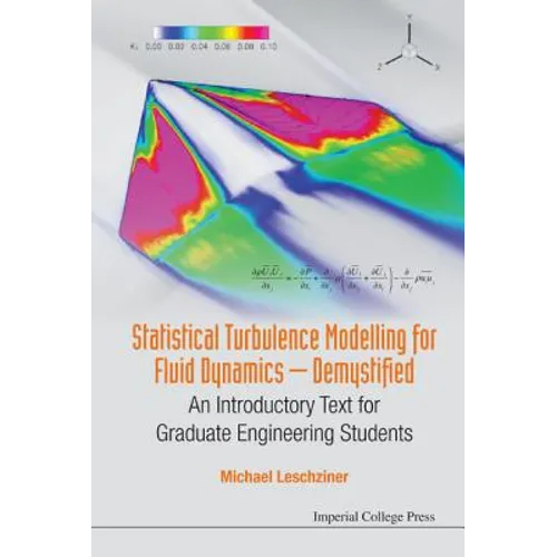 Statistical Turbulence Modelling for Fluid Dynamics - Demystified: An Introductory Text for Graduate Engineering Students