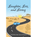 Laughter, Loss, and Living