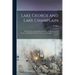 Lake George and Lake Champlain: The war Trail of The Mohawk and The Battle-ground of France and England in Their Contest for The Control of North Amer