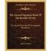 The Ancient Egyptian Book Of The Breaths Of Life: The Secret Teaching Of The Egyptian Priesthood