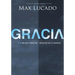 La Gracia: Mas Que Lo Merecido, Mucho Mas Que Lo Imaginado = Grace = Grace = Grace