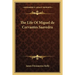 The Life Of Miguel de Cervantes Saavedra