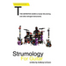 Strumology For Guitar: Learn How To Strum the Guitar. Over 50 strumming patterns that every guitarist should know