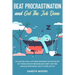 Beat Procrastination and Get The Job Done: Do You Feel Like a Lazy Bear Watching The Days Go By? Get Thing Done by Breaking Bad Habits and Find Limitl