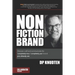 Nonfiction Brand: Discover, craft and communicate the 'completely true / completely you' brand-you already are.