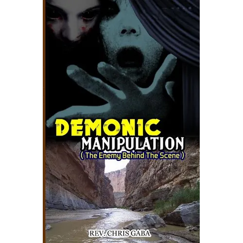 Demonic Manipulation: The Enemy behind the Scene