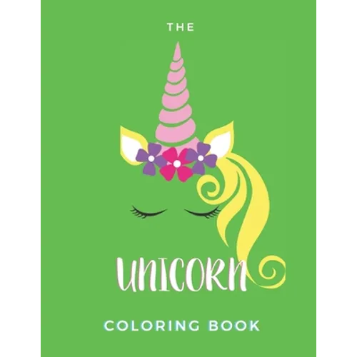 The Unicorn Coloring Book: Coloring Booklet For Children - 25 Pages - Paperback - Made In USA - Size 8.5 x 11
