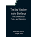 The Bird Watcher in the Shetlands, with Some Notes on Seals-and Digressions