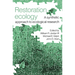 Restoration Ecology: A Synthetic Approach to Ecological Research