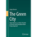 The Green City: Urban Nature as an Ideal, Provider of Services and Conceptual Urban Design Approach