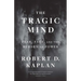 The Tragic Mind: Fear, Fate, and the Burden of Power
