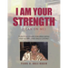 I Am Your Strength: (Lean On Me)