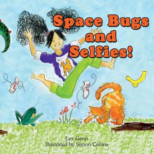 Space Bugs and Selfies: A story about being yourself, space bugs and farting.