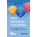Angst Überwinden, Nähe Erleben: Wie Wir Uns Besser Verstehen Und Unsere Beziehungen Gestalten