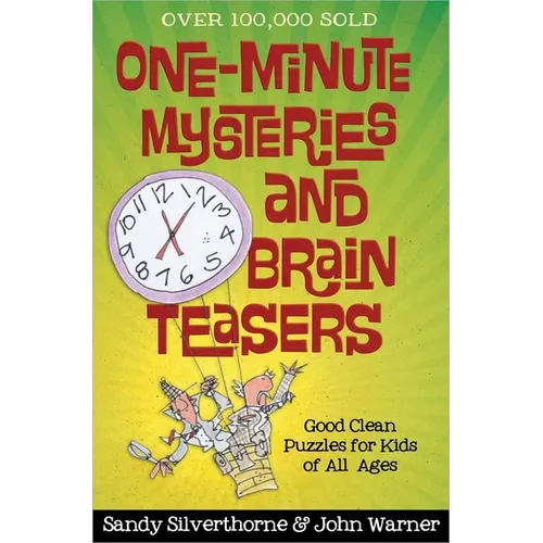 One-Minute Mysteries and Brain Teasers: Good Clean Puzzles for Kids of All Ages