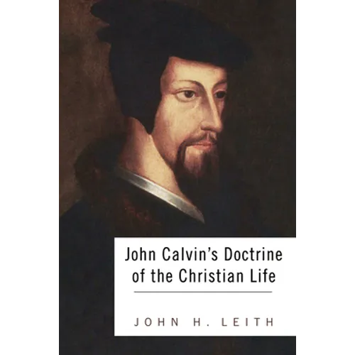 John Calvin's Doctrine of the Christian Life