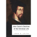 John Calvin's Doctrine of the Christian Life