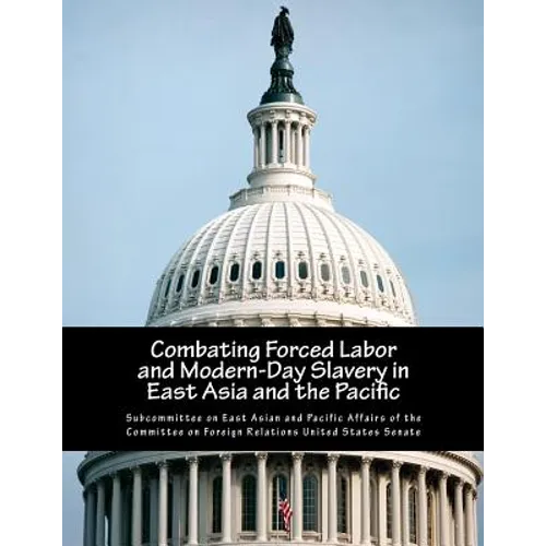 Combating Forced Labor and Modern-Day Slavery in East Asia and the Pacific