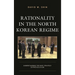 Rationality in the North Korean Regime: Understanding the Kims' Strategy of Provocation