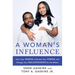 A Woman's Influence: Own Your Worth, Cultivate Your Power, and Change Your Relationships for the Better