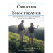 Created for Significance: Discovering Our Human Core Longings, Who Defines Us, and How We Reverse Identity Theft