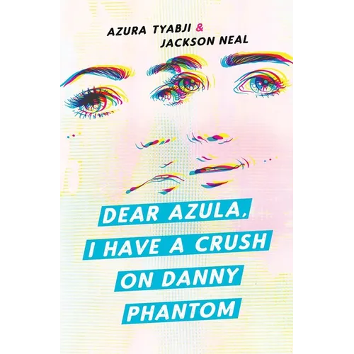 Dear Azula, I Have a Crush on Danny Phantom