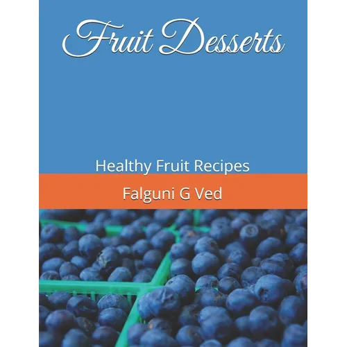 Fruit Desserts: Healthy Fruit Recipes
