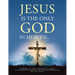 Jesus Is the Only God in Heaven. . . . There Is No Trinity God.